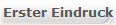 Erster Eindruck